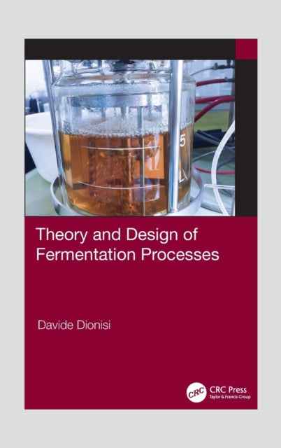Book cover of: Theory and Design of Fermentation Processes. By: Davide Dionisi