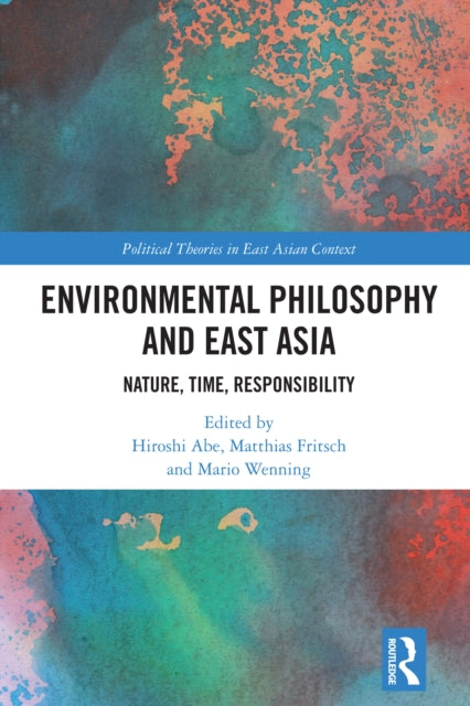 Book cover of: Environmental Philosophy and East Asia. By: Hiroshi Abe