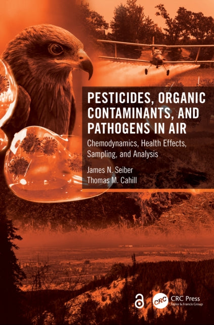 Book cover of: Pesticides, Organic Contaminants, and Pathogens in Air. By: James N. Seiber