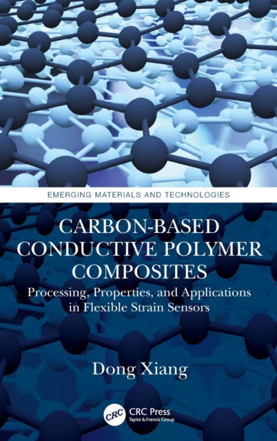Book cover of: Carbon-Based Conductive Polymer Composites. By: Dong Xiang