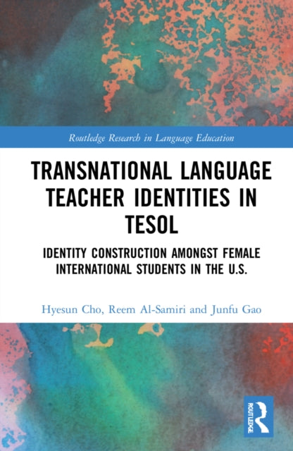 Book cover of: Transnational Language Teacher Identities in TESOL. By: Hyesun Cho