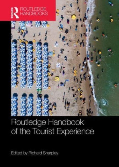 Book cover of: Routledge Handbook of the Tourist Experience. By: Richard Sharpley