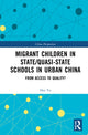 Book cover of: Migrant Children in State/Quasi-state Schools in Urban China. By: Hui Yu