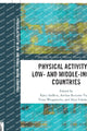 Book cover of: Physical Activity in Low- and Middle-Income Countries. By: Katja Siefken