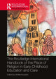 Book cover of: Routledge International Handbook of the Place of Religion in Early Childhood Education and Care. By: Arniika Kuusisto