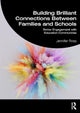 Book cover of: Building Brilliant Connections Between Families and Schools. By: Jennifer Ross