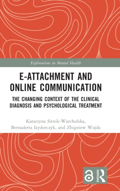 Book cover of: E-attachment and Online Communication. By: Katarzyna Sitnik-Warchulska