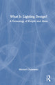 Book cover of: What Is Lighting Design?. By: Michael Chybowski