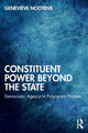 Book cover of: Constituent Power Beyond the State. By: Geneviève Nootens