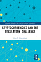 Book cover of: Cryptocurrencies and the Regulatory Challenge. By: Allan C. Hutchinson