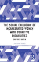 Book cover of: Social Exclusion of Incarcerated Women with Cognitive Disabilities. By: Julie-Anne Toohey