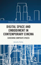 Book cover of: Digital Space and Embodiment in Contemporary Cinema. By: Jennifer Kirby