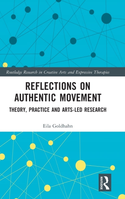 Book cover of: Reflections on Authentic Movement. By: Eila Goldhahn