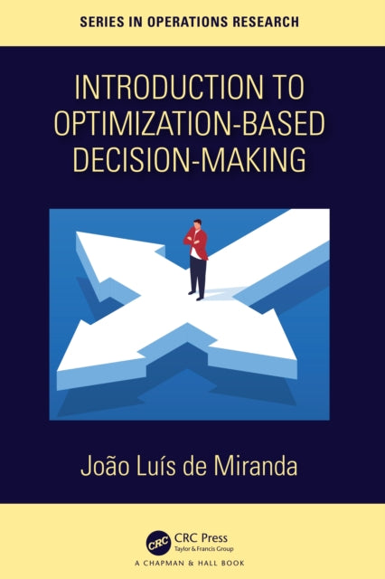 Book cover of: Introduction to Optimization-Based Decision-Making. By: João Luis de Miranda