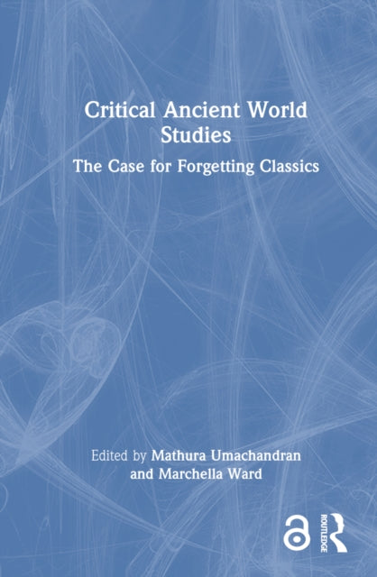 Book cover of: Critical Ancient World Studies. By: Mathura Umachandran