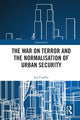 Book cover of: War on Terror and the Normalisation of Urban Security. By: Jon Coaffee