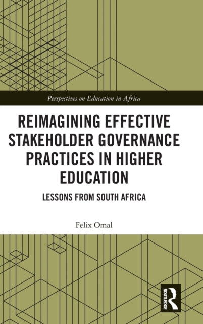 Book cover of: Reimagining Effective Stakeholder Governance Practices in Higher Education. By: Felix Omal