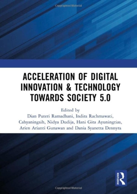 Book cover of: Acceleration of Digital Innovation & Technology towards Society 5.0. By: Dian Puteri Ramadhani