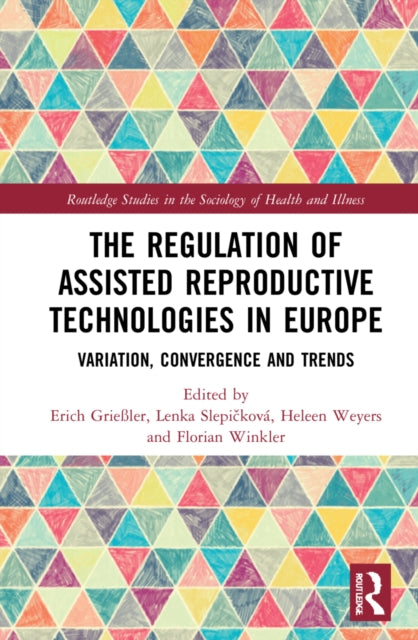Book cover of: Regulation of Assisted Reproductive Technologies in Europe. By: Erich Griessler
