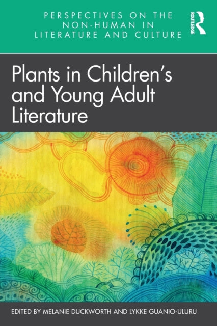 Book cover of: Plants in Children’s and Young Adult Literature. By: Melanie Duckworth