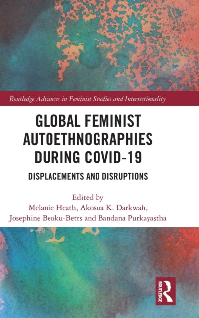 Book cover of: Global Feminist Autoethnographies During COVID-19