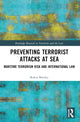 Book cover of: Preventing Terrorist Attacks at Sea. By: Robin Bowley