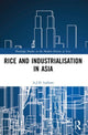 Book cover of: Rice and Industrialisation in Asia. By: A. J. H. Latham