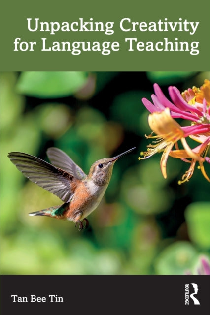 Book cover of: Unpacking Creativity for Language Teaching. By: Tan Bee Tin