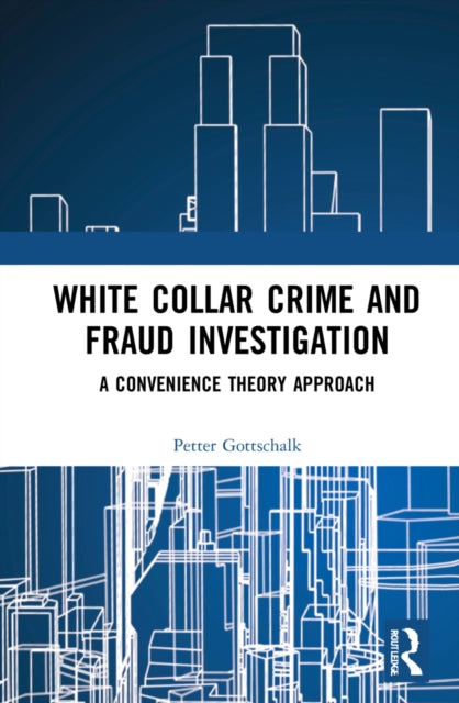 Book cover of: White-Collar Crime and Fraud Investigation. By: Petter Gottschalk
