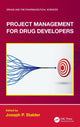 Book cover of: Project Management for Drug Developers. By: Joseph P. Stalder
