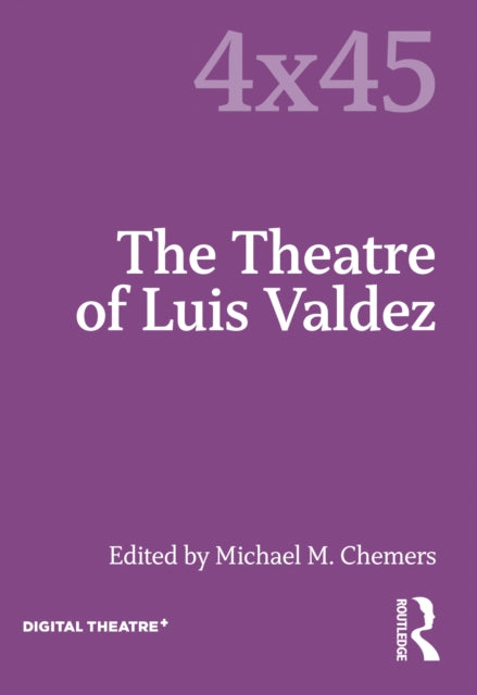 Book cover of: Theatre of Luis Valdez. By: Michael M. Chemers