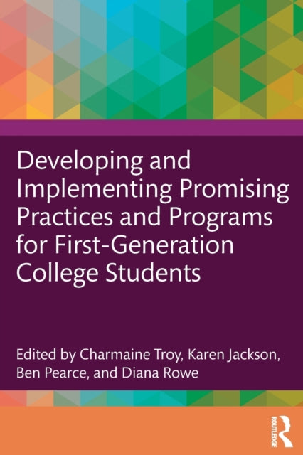 Book cover of: Developing and Implementing Promising Practices and Programs for First-Generation College Students. By: Charmaine Troy