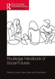Book cover of: Routledge Handbook of Social Futures. By: Carlos López Galviz