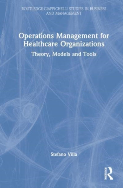 Book cover of: Operations Management for Healthcare Organizations. By: Stefano Villa