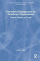 Book cover of: Operations Management for Healthcare Organizations. By: Stefano Villa