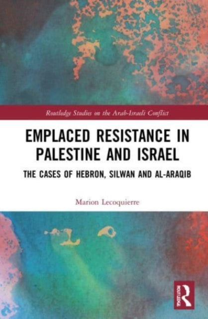 Book cover of: Emplaced Resistance in Palestine and Israel. By: Marion Lecoquierre