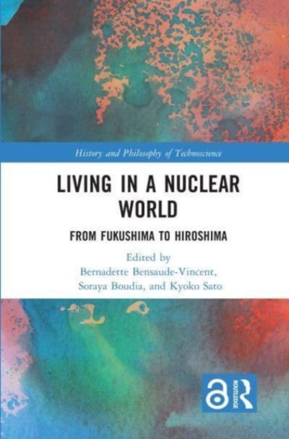Book cover of: Living in a Nuclear World. By: Bernadette Bensaude-Vincent