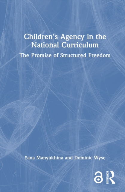Book cover of: Children's Agency in the National Curriculum