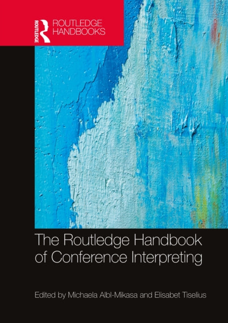 Book cover of: Routledge Handbook of Conference Interpreting. By: Michaela Albl-Mikasa