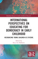 Book cover of: International Perspectives on Educating for Democracy in Early Childhood. By: Stacy Lee DeZutter