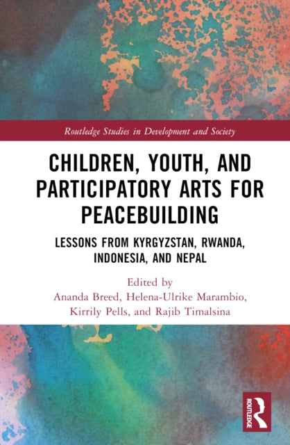 Book cover of: Children, Youth, and Participatory Arts for Peacebuilding. By: Ananda Breed