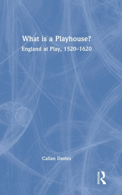 Book cover of: What is a Playhouse?. By: Callan Davies