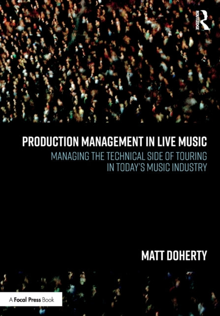 Book cover of: Production Management in Live Music. By: Matt Doherty