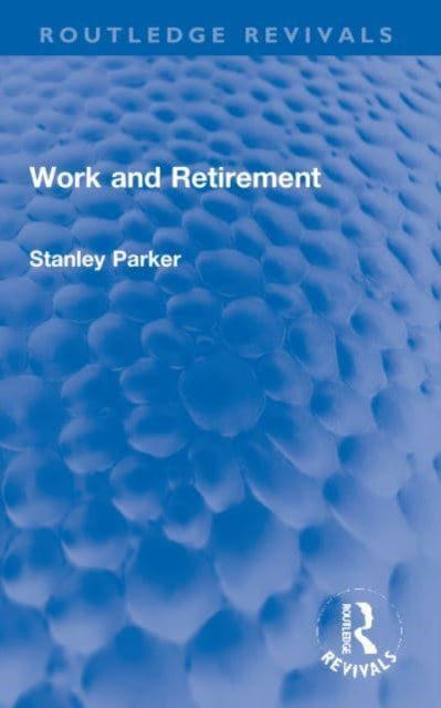 Book cover of: Work and Retirement. By: Stanley Parker