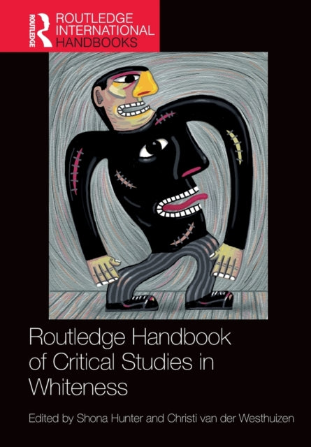 Book cover of: Routledge Handbook of Critical Studies in Whiteness. By: Shona Hunter