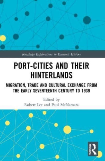 Book cover of: Port-Cities and their Hinterlands. By: W. Robert Lee