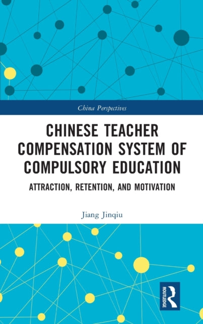 Book cover of: Chinese Teacher Compensation System of Compulsory Education. By: Jinqiu Jiang