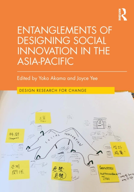 Book cover of: Entanglements of Designing Social Innovation in the Asia-Pacific. By: Yoko Akama