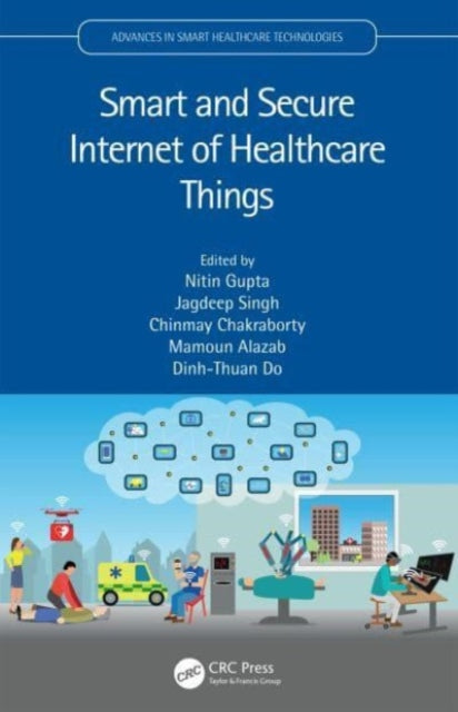 Book cover of: Smart and Secure Internet of Healthcare Things