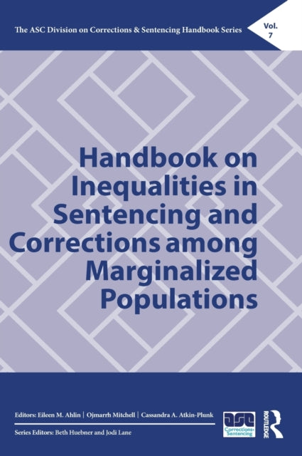 Book cover of: Handbook on Inequalities in Sentencing and Corrections among Marginalized Populations. By: Eileen M. Ahlin